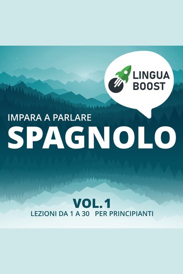 Impara a parlare spagnolo vol 1 - Lezioni da 1 a 30 Per principianti - cover