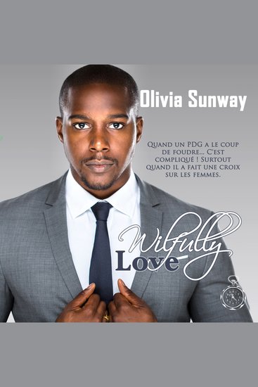 Love #3 - Wilfully Love - Comédie romantique : Il pensait tout maîtriser mais l’amour au bureau est un jeu qu’il n’avait pas prévu - cover