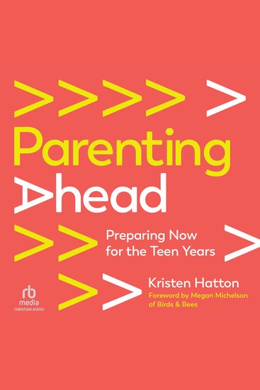 Parenting Ahead - Preparing Now for the Teen Years - cover