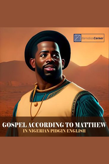 Gospel According To Matthew in Nigerian Pidgin English - cover