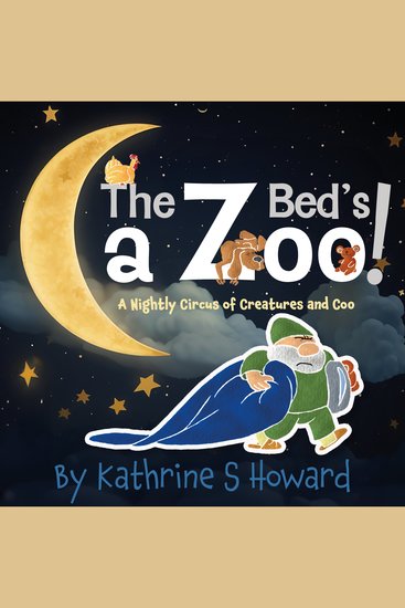 The Bed's a Zoo! - A Nightly Circus of Creatures and Coo - cover