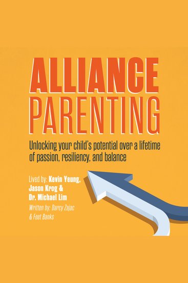 Alliance Parenting - Unlocking your child’s potential over a lifetime of passion resiliency and balance - cover