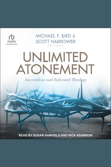 Unlimited Atonement - Amyraldism and Reformed Theology - cover