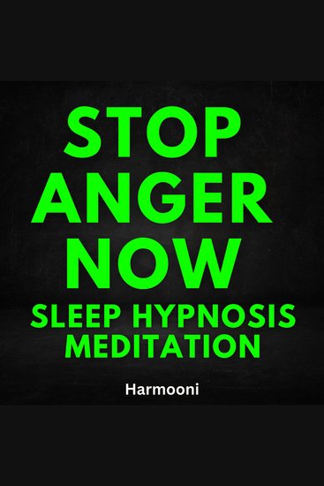 Stop Anger Now Sleep Hypnosis Meditation - cover