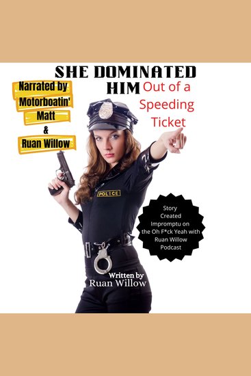 She Dominated Him Out of a Speeding Ticket - A Femdom Book - cover