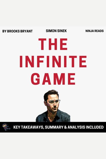 Summary: The Infinite Game - by Simon Sinek: Key Takeaways Summary & Analysis - cover