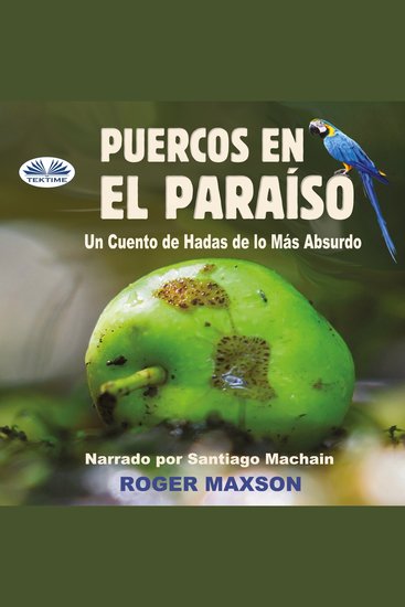 Puercos en el Paraíso - Un Cuento de Hadas de lo Más Absurdo - cover