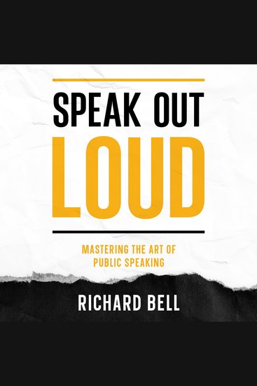 Speak Out Loud - Mastering the Art of Public Speaking - cover