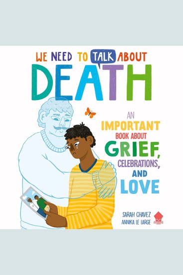 We Need to Talk About Death - An IMPORTANT Book About Grief Celebrations and Love - cover