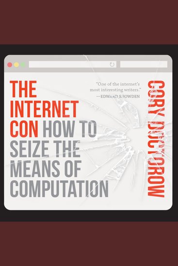 The Internet Con - How to Seize the Means of Computation - cover