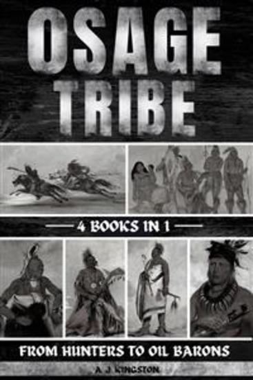 Osage Tribe - From Hunters To Oil Barons - cover