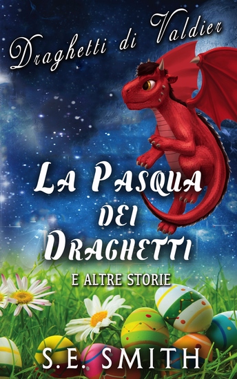 La Pasqua dei Draghetti - E Altre Storie - cover