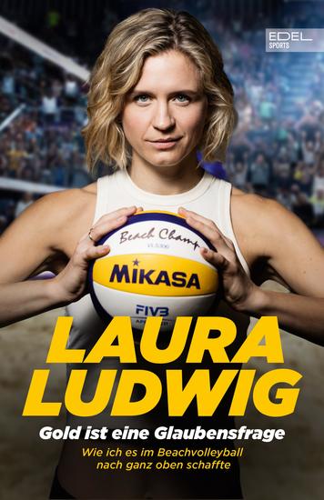 Gold ist eine Glaubensfrage Wie ich es im Beachvolleyball nach ganz oben schaffte - Die Autobiografie der Olympiasiegerin - cover