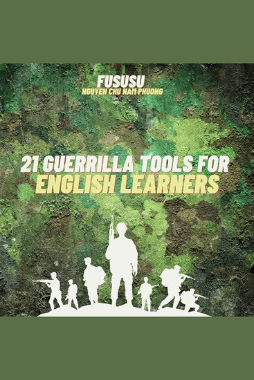 21 Guerrilla Tools for English Learners - Learn Any Language Faster Even While You Are Sleeping - cover