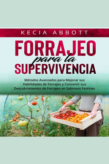 FORRAJEO PARA LA SUPERVIVENCIA - Métodos Avanzados para Mejorar sus Habilidades de Forrajeo y Convertir sus Descubrimientos de Forrajeo en Sabrosos Festines - cover