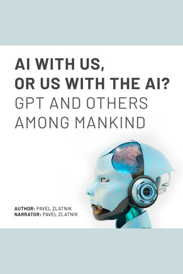Ai with us or us with the ai? - gpt and others among mankind - cover