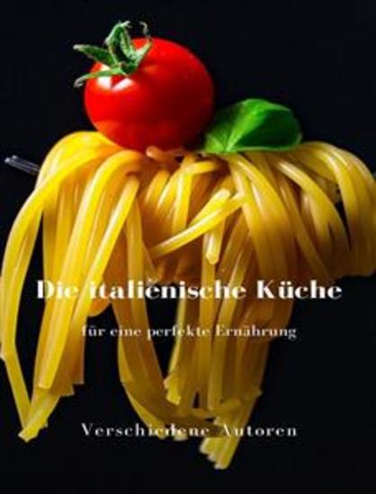 Die italienische Küche für eine perfekte Ernährung  (übersetzt) - cover