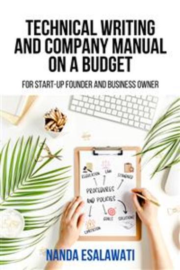 Technical Writing And Company Manual On A Budget for Start-Up Founder and Business Owner - cover