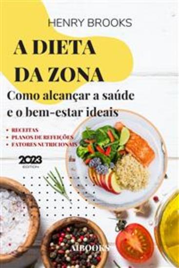 A dieta da Zona - Como alcançar a saúde e o bem-estar ideais - cover