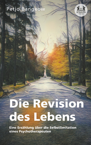Die Revision des Lebens - Eine Erzählung über die Selbstlimitation eines Psychotherapeuten - cover
