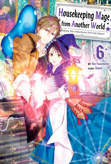 Housekeeping Mage from Another World: Making Your Adventures Feel Like Home! Volume 6 - cover