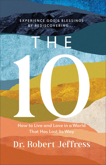 The 10 - How to Live and Love in a World That Has Lost Its Way - cover