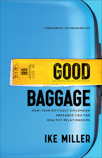 Good Baggage - How Your Difficult Childhood Prepared You for Healthy Relationships - cover