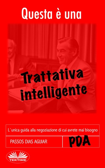 Questa È Una Trattativa Intelligente - L'Unica Guida Alla Negoziazione Di Cui Avrete Mai Bisogno - cover