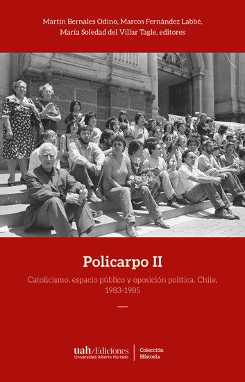 Policarpo II - Catolicismo espacio público y oposición política Chile 1983-1985 - cover