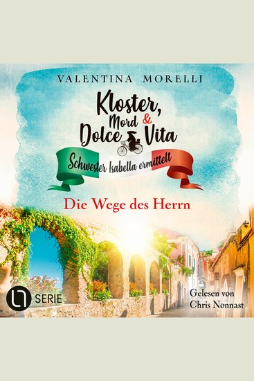 Die Wege des Herrn - Kloster Mord und Dolce Vita - Schwester Isabella ermittelt Folge 20 (Ungekürzt) - cover