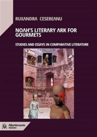 Noah's ark for Literary Gourmets - STUDIES ΛND ESSΛYS IN COMPΛRΛTIVE LITERΛTURE - cover