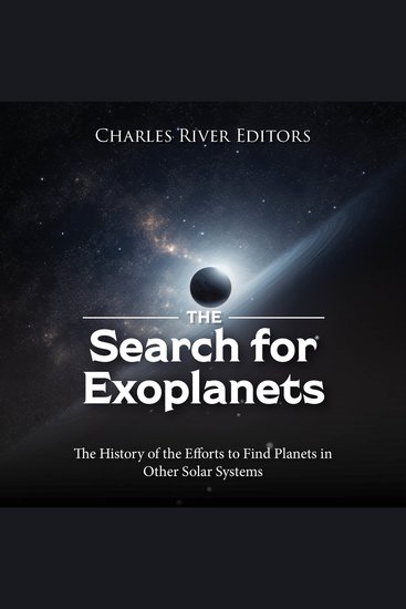 Search for Exoplanets The: The History of the Efforts to Find Planets in Other Solar Systems - cover
