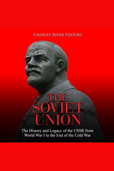 Soviet Union The: The History and Legacy of the USSR from World War I to the End of the Cold War - cover