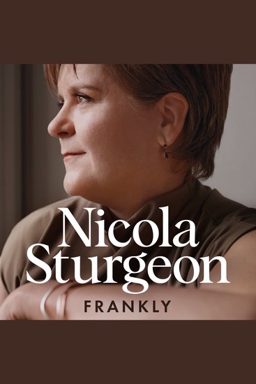 Frankly - The Sunday Times bestselling memoir from Scotland's first female and longest-serving First Minister - cover