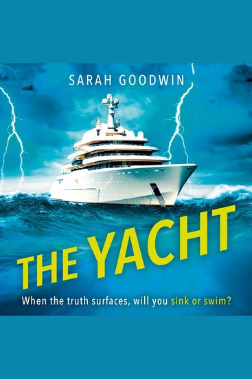 Yacht The: The best psychological thriller novel for fall 2024 with twists that will stun you perfect for fans of The White Lotus and Lucy Clarke (The Thriller Collection Book 5) - cover