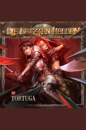 Die Letzten Helden Die Abenteuer der Letzten Helden Folge 12: Tortuga - cover