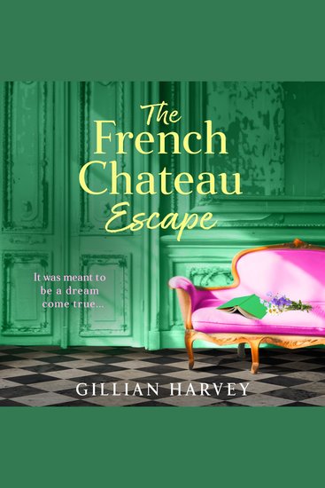The French Chateau Escape - A gorgeous escapist read from Gillian Harvey - cover