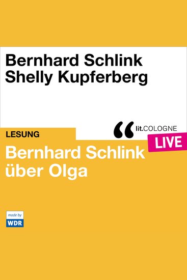 Bernhard Schlink über Olga - litCOLOGNE live (Ungekürzt) - cover