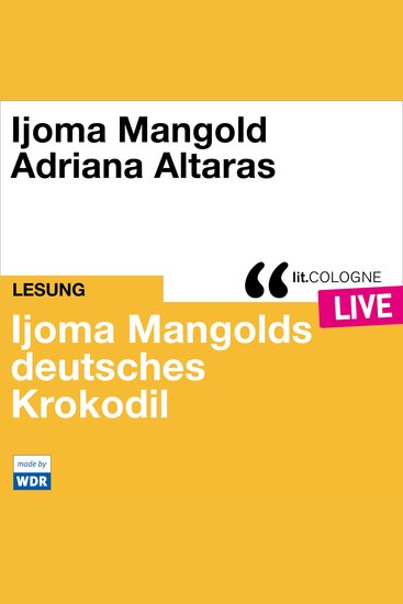 Ijoma Mangolds deutsches Krokodil - litCOLOGNE live (Ungekürzt) - cover