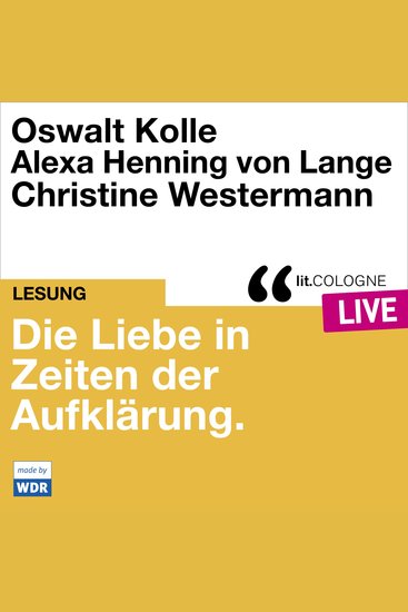 Die Liebe in Zeiten der Aufklärung - litCOLOGNE live (Ungekürzt) - cover