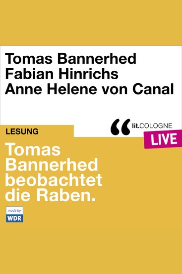 Tomas Bannerhed beobachtet die Raben - litCOLOGNE live (Ungekürzt) - cover