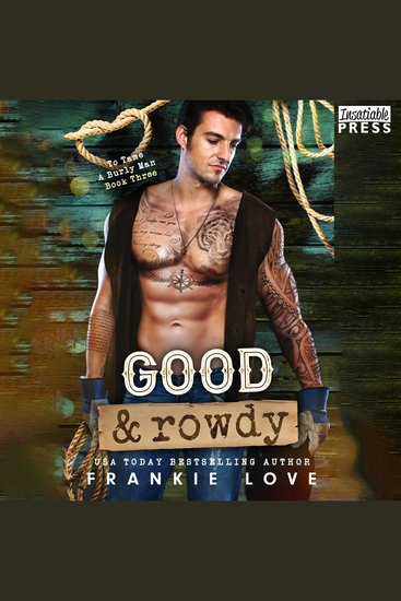 Good and Rowdy - To Tame a Burly Man Book Three - cover