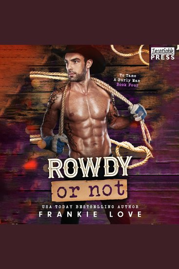 Rowdy or Not - To Tame a Burly Man Book Four - cover