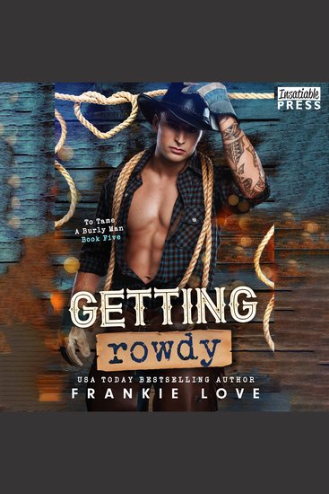 Getting Rowdy - To Tame a Burly Man Book Five - cover