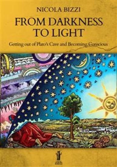 From Darkness to Light - Getting out of Plato’s Cave and Becoming Conscious - cover