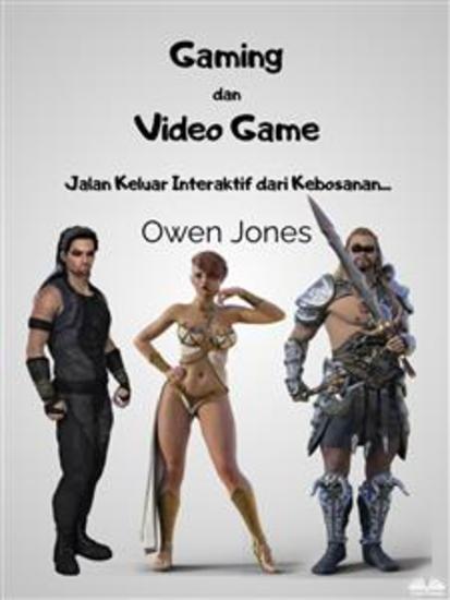 Gaming Dan Video Game - Jalan Keluar Interaktif Dari Kebosanan - cover