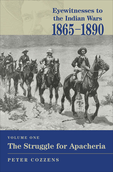 Eyewitnesses to the Indian Wars 1865–1890 - The Struggle for Apacheria - cover