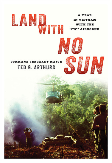 Land With No Sun - A Year in Vietnam with the 173rd Airborne - cover