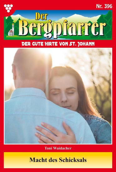 Macht des Schicksals - Der Bergpfarrer 396 – Heimatroman - cover