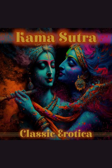 Karma Sutra - Classic Erotica - Timeless erotic masterpiece - cover